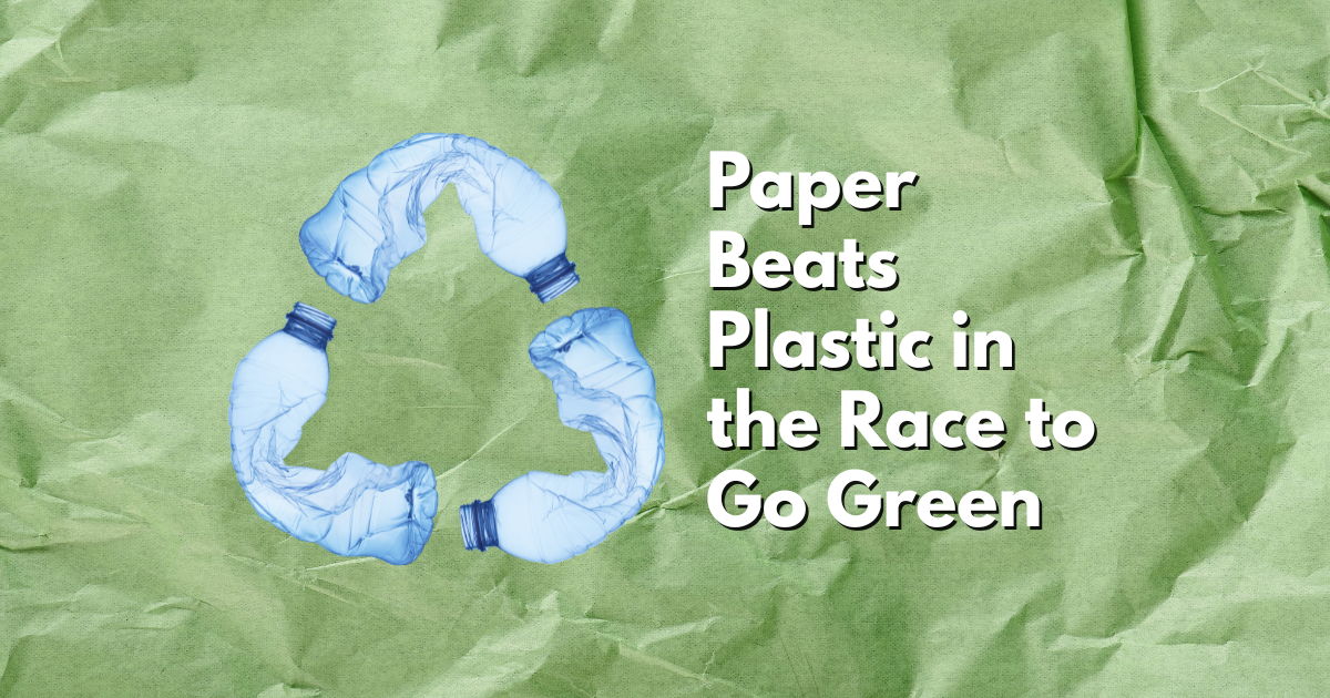 Paper Beats Plastic in the Race to Go Green
